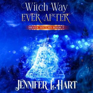 Witch Way Ever After: Paranormal Women's Fiction Romance