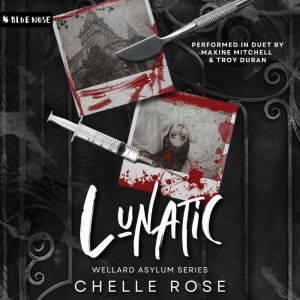 Lunatic, Chelle Rose