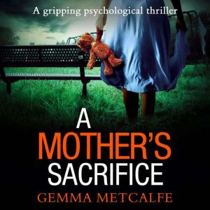 A Mothers Sacrifice, Gemma Metcalfe