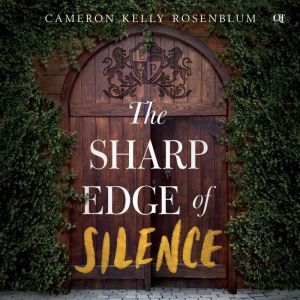 The Sharp Edge of Silence, Cameron Kelly Rosenblum