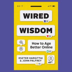 Wired Wisdom: How to Age Better Online