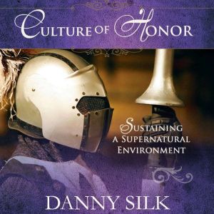 Culture of Honor: Sustaining a Supernatural Environment