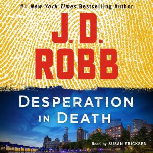 Desperation in Death An Eve Dallas Novel, J. D. Robb