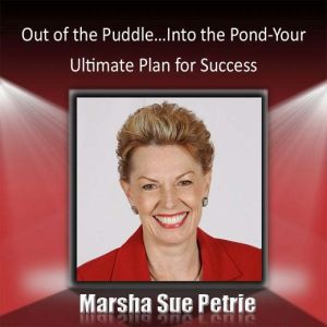 Out of the Puddle, Into the Pond, Marsha Sue Petrie