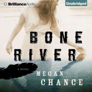 Bone River, Megan Chance