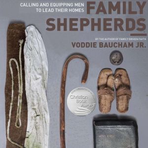 Family Shepherds, Voddie Baucham
