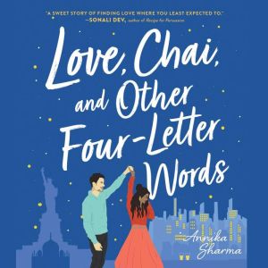 Love, Chai, and Other FourLetter Wor..., Annika Sharma