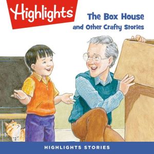 The Box House and Other Crafty Storie..., Highlights For Children