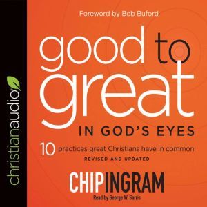 Good to Great in Gods Eyes, Chip R. Ingram