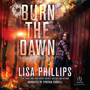 Burn the Dawn, Lisa Phillips