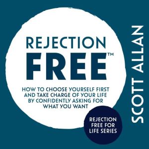 Rejection Free, Scott Allan