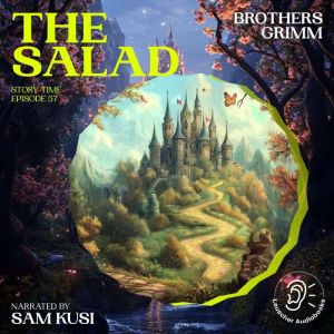 The Salad Story Time, Episode 57, Brothers Grimm