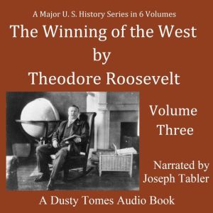 The Winning of the West, Vol. 3, Theodore Roosevelt