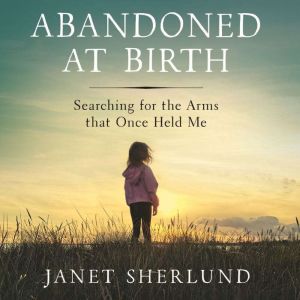 Abandoned at Birth, Janet Sherlund