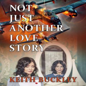 NOT JUST ANOTHER LOVE STORY, Keith Buckley