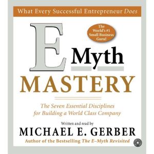 EMyth Mastery, Michael E. Gerber