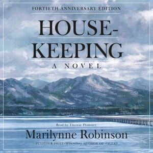 Housekeeping Fortieth Anniversary Ed..., Marilynne Robinson