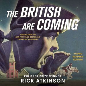 The British Are Coming Young Readers..., Rick Atkinson