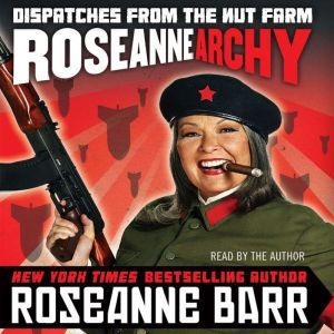 Roseannearchy, Roseanne Barr