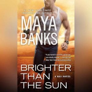 Brighter Than the Sun, Maya Banks
