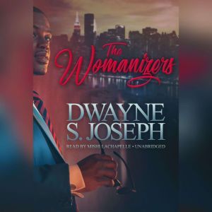 The Womanizers, Dwayne S. Joseph