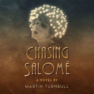Chasing Salome, Martin Turnbull