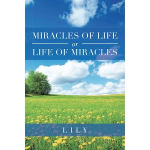Miracles of Life or Life of Miracles