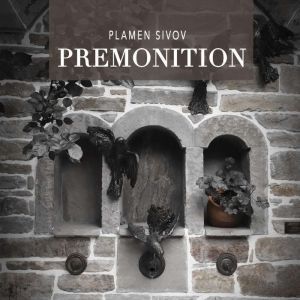 Premonition, Plamen Sivov