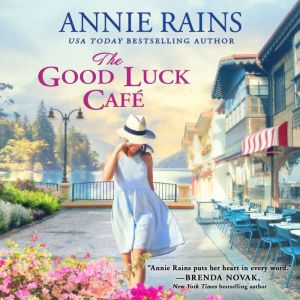 The Good Luck Cafe, Annie Rains
