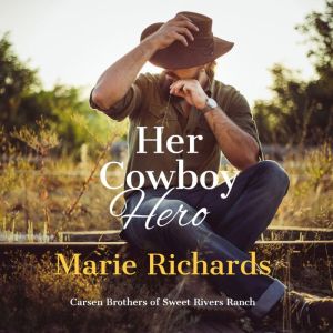Her Cowboy Hero  A Sweet Clean Marri..., Marie Richards