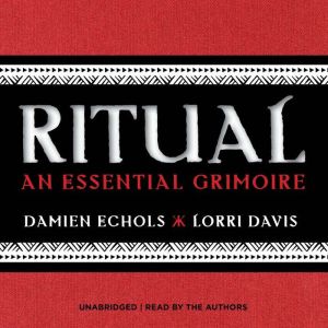 Ritual: An Essential Grimoire