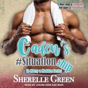Cadens Situationship, Sherelle Green