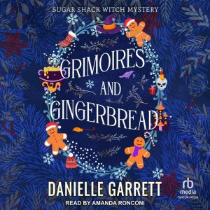 Grimoires and Gingerbread, Danielle Garrett