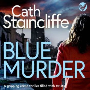 Blue Murder, Cath Staincliffe