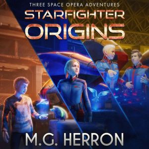 Starfighter Origins, M.G. Herron
