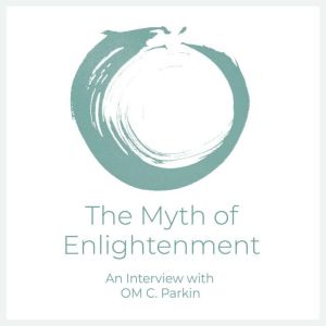 The Myth of Enlightenment, OM C. Parkin