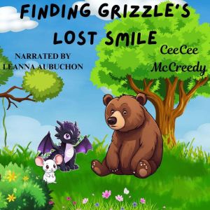 Finding Grizzles Lost Smile, CeeCee McCreedy