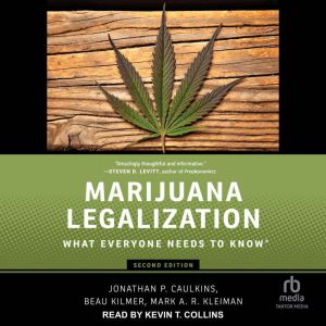 Marijuana Legalization, Jonathan P. Caulkins