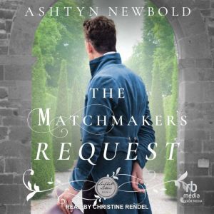 The Matchmakers Request, Ashtyn Newbold
