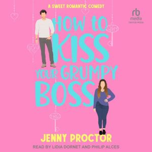 How to Kiss Your Grumpy Boss, Jenny Proctor