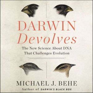 Darwin Devolves, Michael J. Behe