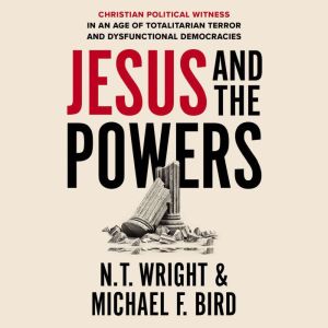 Jesus and the Powers, N. T. Wright