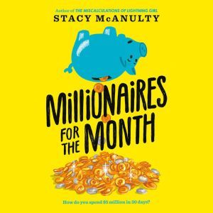 Millionaires for the Month, Stacy McAnulty