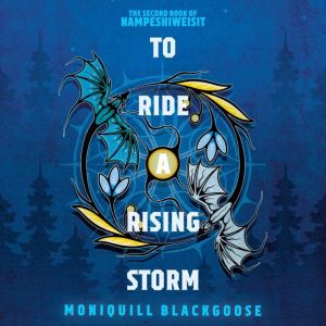 To Ride a Rising Storm: The Second Book of Nampeshiweisit