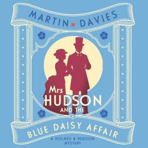 Mrs Hudson and the Blue Daisy Affair, Martin Davies