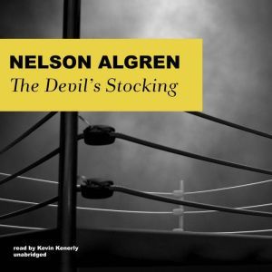 The Devils Stocking, Nelson Algren