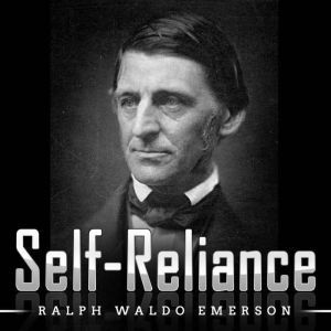 SelfReliance, Ralph Waldo Emerson