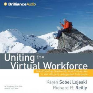 Uniting the Virtual Workforce, Karen Sobel Lojeski, PhD