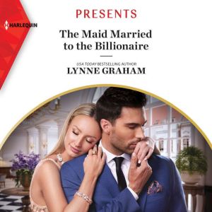 The Maid Married to the Billionaire, Lynne Graham