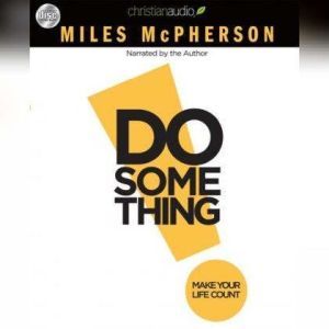 Do Something: Make Your Life Count